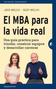 Title: El MBA para la vida real, Author: Jack Welch