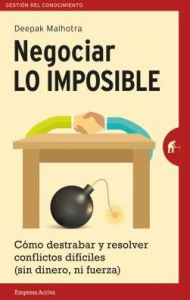 Title: Negociar lo imposible, Author: Deepak Malhotra