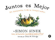 Title: Juntos es mejor, Author: Simon Sinek