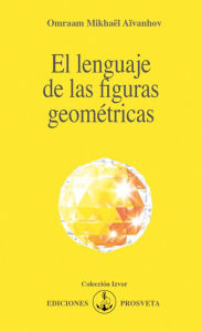 Title: El lenguaje de las figuras geométricas, Author: Omraam Mikhaël Aïvanhov