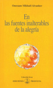 Title: En las fuentes inalterables de la alegría, Author: Omraam Mikhaël Aïvanhov