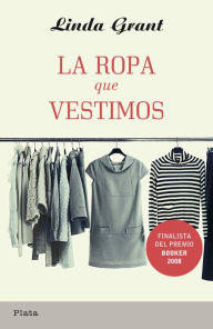 Title: La ropa que vestimos (The Clothes On Their Backs), Author: Linda Grant