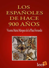 LOS ESPAÑOLES DE HACE 900 AÑOS