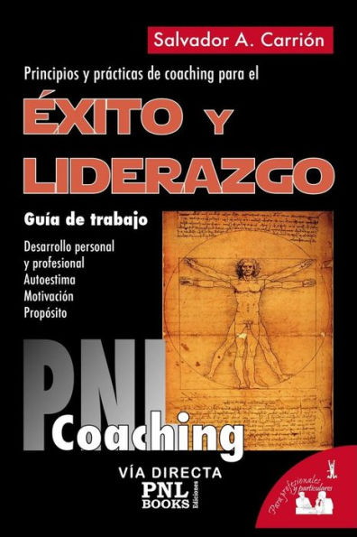 ÉXITO Y LIDERAZGO: Guía de trabajo: principios y prácticas de coaching para el éxito y liderazgo