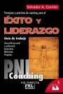 ÉXITO Y LIDERAZGO: Guía de trabajo: principios y prácticas de coaching para el éxito y liderazgo