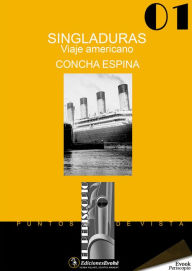 Title: Singladuras. Viaje americano, Author: Concha Espina