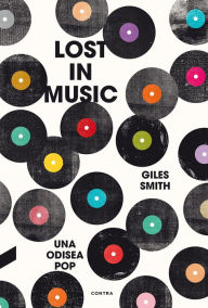 Title: Lost in Music: Una odisea pop, Author: Giles Smith