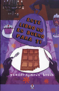 Title: Este libro no es bueno para ti, Author: Pseudonymous Bosch