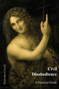 Title: Civil Disobedience: A Practical Guide, Author: Malcolm Coxall