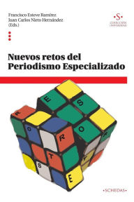 Title: Nuevos retos del Periodismo Especializado, Author: Juan Carlos Nieto Hernandez (Ed )