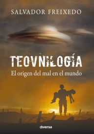 Title: Teovnilogía: El origen del mal en el mundo, Author: Salvador Freixedo