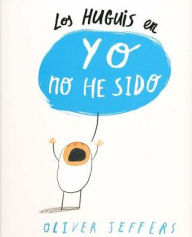 Title: Los Huguis en yo no he sido (It Wasn't Me), Author: Oliver Jeffers