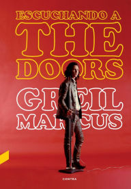 Title: Escuchando a The Doors, Author: Greil Marcus
