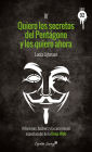 Quiero los secretos del Pentágono y los quiero ahora: Artivismos, hackers y la cara menos espectacular de la Deep Web