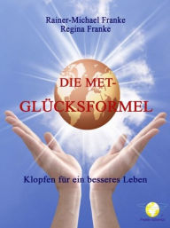 Title: Die MET-Glücksformel, Author: Rainer-Michael Franke