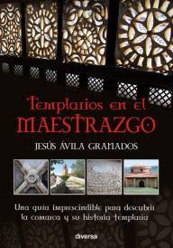 Title: Templarios en el Maestrazgo, Author: Jesús Ávila Granados