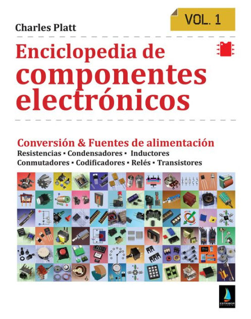 Enciclopedia de componentes electrónicos. Vol 1 by Charles Platt ·  OverDrive: ebooks, audiobooks, and more for libraries and schools