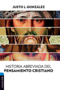 Title: Historia abreviada del pensamiento cristiano, Author: Justo L. González