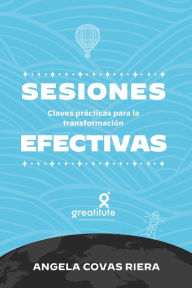 Title: Sesiones Efectivas: Claves prácticas para la transformación, Author: Silvia Dïez Mayans