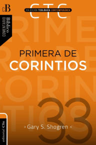 Title: Primera de Corintios: Un comentario exegético-pastoral, Author: Gary Shogren