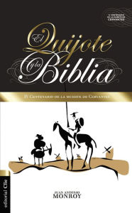 Title: El Quijote y la Biblia: IV centenario de la muerte de Cervantes, Author: Juan Antonio Monroy