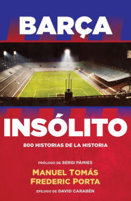 Title: Barça Insólito, Author: Frederic Porta