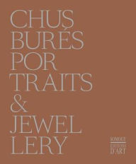 Title: Chus Burés: Portraits & Jewellery, Author: Germano Celant
