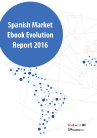 Title: Spanish markets ebook evolution report 2016, Author: Javier Celaya
