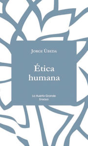 Title: Ética Humana, Author: Jorge Úbeda