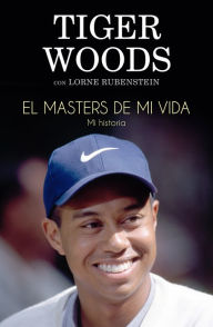 Title: El Masters de mi vida, Author: Tiger Woods