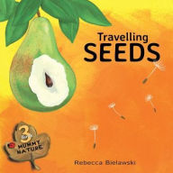 Title: Travelling Seeds, Author: Rebecca Bielawski