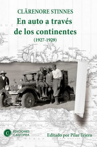 Title: En auto a través de los continentes: 1927-1929, Author: Clärenore Stinnes