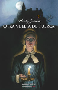 Title: Otra vuelta de tuerca, Author: Henry James