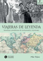 Viajeras de leyenda: Aventuras asombrosas de trotamundos victorianas