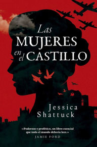 Download french audio books for free Las mujeres en el castillo by Jessica Shattuck (English literature) 9788494712661 DJVU MOBI ePub