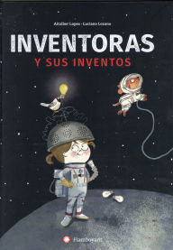 Title: Inventoras y sus inventos, Author: Aitziber Lopez