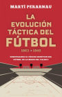 La evolución táctica del fútbol 1863 - 1945: Descifrando el código genético del fútbol de la mano del falso 9