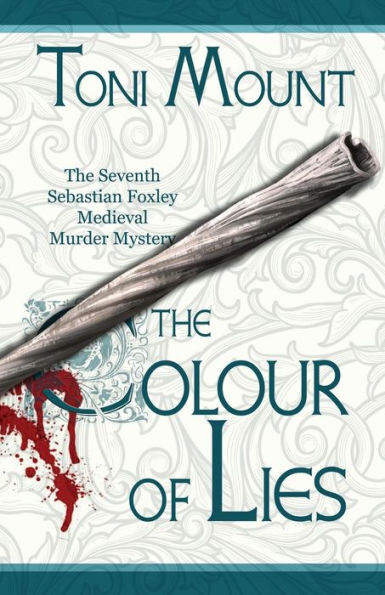The Colour of Lies: A Sebastian Foxley Medieval Murder Mystery