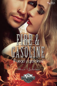 Title: Fire & Gasoline (Fuego y gasolina), Author: Patricia Sutherland