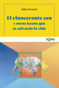 Title: Rinoceronte zen, El, Author: John Tarrant