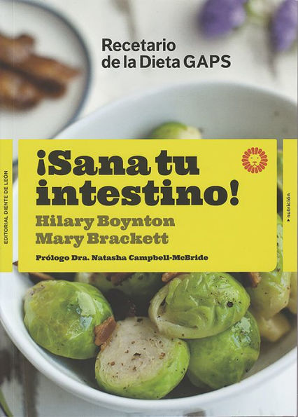 ¡Sana tu intestino!: Recetario de la Dieta GAPS