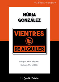 Title: Vientres de alquiler, Author: Núria González