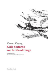 Title: Cielo nocturno con heridas de fuego, Author: Ocean Vuong