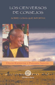 Title: Los Cien Versos de Consejos, Author: Dilgo Khyentse Rimpoché