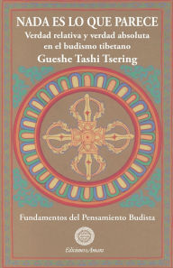 Title: NADA Es Lo Que Parece, Author: Gueshe Tashi Tsering