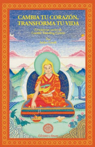 Title: Cambia tu corazón Transforma tu vida, Author: Gueshe Tamding Gyatso