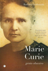 Title: Marie Curie. Genio obsesivo, Author: Barbara Goldsmith