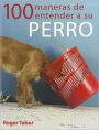 100 maneras de entender a su perro