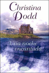 Title: Una noche encantada (Some Enchanted Evening), Author: Christina Dodd