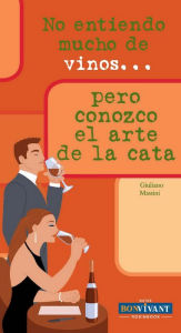 Title: No entiendo mucho de vinos . . . pero domino el arte de la cata, Author: Giuliano Massini